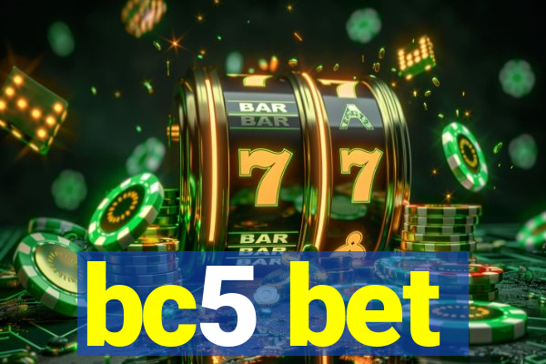 bc5 bet